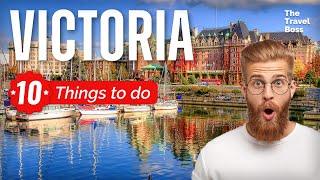 TOP 10 Things to do in Victoria British Columbia 2023