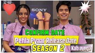 Pehla Pyaar season 2  Pehla Pyaar 1 chance season 2 Kab ayega  Pehla pyar  @SonyLIV