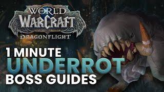 Underrot 1 Minute Boss Guides  Dragonflight Season 2