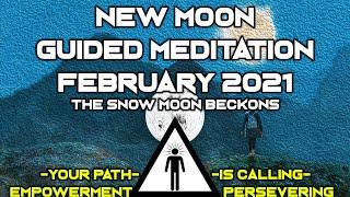 NEW MOON GUIDED MEDITATION AND INTENTIONS FEBRUARY 2021. THE SNOW MOON BECKONS YOU TO PERSEVERE