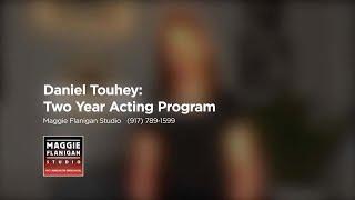 Two Year Acting Program - Daniel Touhey Interview - Maggie Flanigan Studio