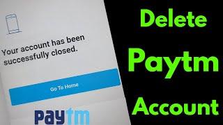 How to Delete Paytm Account Permanently  Deactivated After 24 hrs