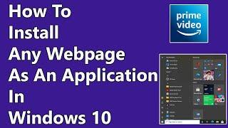 How To Install Any Webpage As An Application In Windows 10  Unlimited Solutions