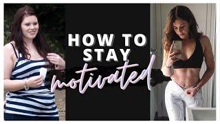How to Stay Motivated - Weight Loss & Fitness Motivation Tips