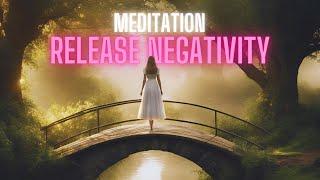 Meditation for Releasing Negative Blocks - The Bridge To Change