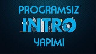 PROGRAMSIZ İNTRO YAPIMI