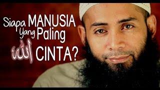 Ceramah Singkat Siapa Manusia yang Paling Allah Cinta? - Ustadz Dr. Syafiq Riza Basalamah M.A.