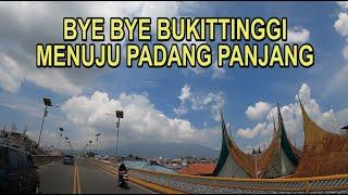 DARI BUKITTINGGI SAMPAI PADANG PANJANG