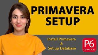 How to Install Primavera P6 & Primavera P6 database standalone configuration