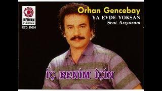 ORHAN GENCEBAY  İÇ BENİM İÇİN