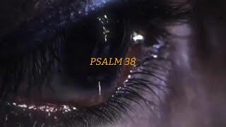 My Pain Is Ever With Me  Psalm 38