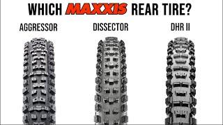 Maxxis Rear Tire Comparison - AggressorDissectorDHR II