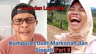 Video Lucu Viral #46 Kumpulan Duet Markonah dan Siopah part 8