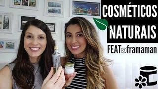 COSMÉTICOS NATURAIS  Feat framaman