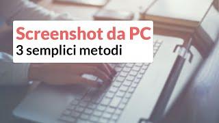 Come fare SCREENSHOT da PC