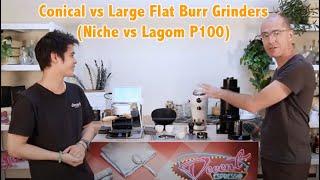 Conical vs Large Flat burr grinder pros and cons Niche Zero Grinder vs. Lagom P100