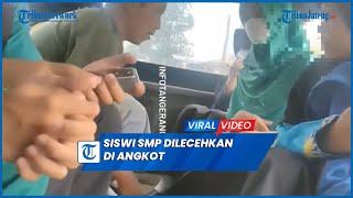 Viral Siswi SMP Dilecehkan di Dalam Angkot