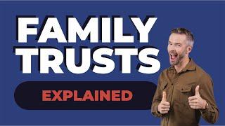 Family Trusts Explained  What Is It & How Do They Work?