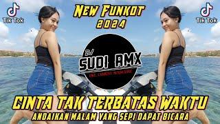 DJ CINTA TAK TERBATAS WAKTU FUNKOT  DJ ANDAIKAN MALAM YANG SEPI DAPAT BICARA VIRAL  DJ SUDI RMX