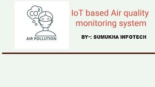 Iot based Air quality monitoring system