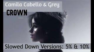 Crown Camila Cabello Slowed Down Versions by 5% & 10%