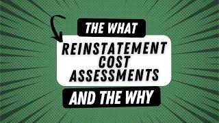 Reinstatement Cost Assessments – The What and Why