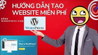 Hướng dẫn tạo Website MIỄN PHÍ Bằng Wordpress.com Mới nhất 2023