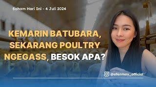 Saham Hari Ini 4 Juli 2024 Kemarin Batubara Sekarang Poultry NgeGass Besok Apa?