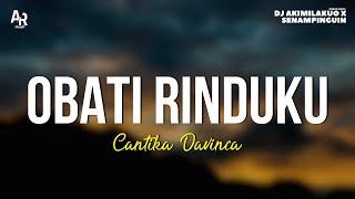 Obati Rinduku - Cantika Davinca LIRIK