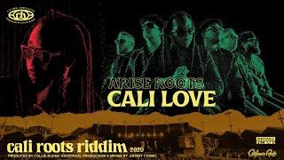 Arise Roots - Cali Love  Cali Roots Riddim 2020 Produced by Collie Buddz