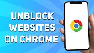 How to Unblock Websites on Google Chrome 2024