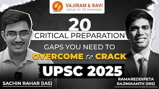 20 Critical Preparation Gaps you need to overcome to Crack UPSC 2025