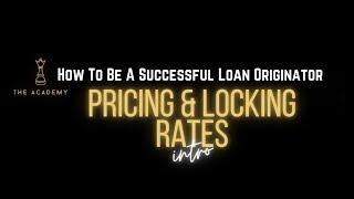 Pricing & Locking Rates  How To Become A Successful Loan Originator