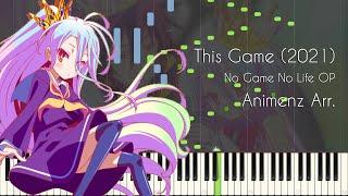 Transcription + Sheets This Game Animenz 2021 ver. - No Game No Life OP Synthesia