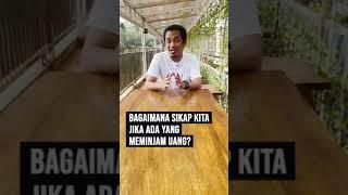 Jika Teman Datang Pinjam Uang Berutang Apakah Selalu Dikasih? #shorts