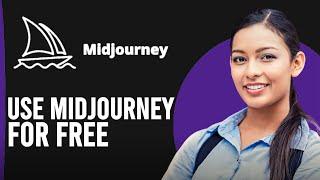 How To Use Midjourney For Free
