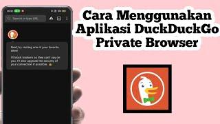 Cara Menggunakan Aplikasi DuckDuckGo  Cara Pakai Aplikasi DuckDuckGo