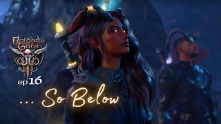 ... So Below Baldurs Gate 3 Immersive  Voiced Lets Role-Play Glory - ep. 16
