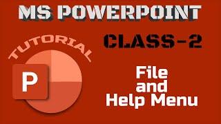 2.POWERPOINT CLASS -2 OF 18  File and Help Menu