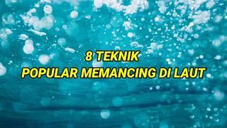 8 TEKNIK POPULAR MEMANCING DI LAUT