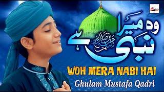 Best & Most Beautiful Naat 2022  Woh Mera Nabi Hai  Ghulam Mustafa Qadri  Kids Special Nasheed