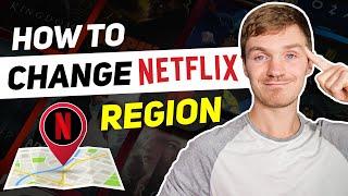 How to Change Netflix Region or Netflix Country in 2024?