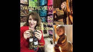 YARN REVIEW  Lana Gatto Eden  by Anna Stoklosa Designer & Knitting Pro