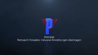 Retrobat - Retroarch inklusvie Einstellungen übertragen