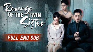 ENG SUB Revenge Of The Twin Sister - Full Episodes  Best Bound by Love Dramabox 2024