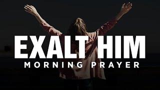 The Power Of Praising God  A Blessed Morning Prayer To Start Your Day