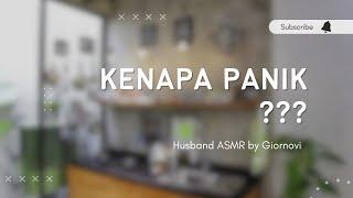 Kenapa Panik???  Husband ASMR  Indonesia