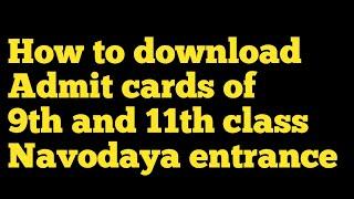 How to download admit cards of 9th11th navodaya entrance