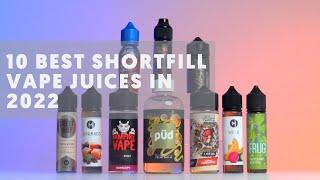 10 Best Shortfill Vape Juices For 2022