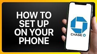 How To Set Up Chase Bank App On Your Phone Tutorial